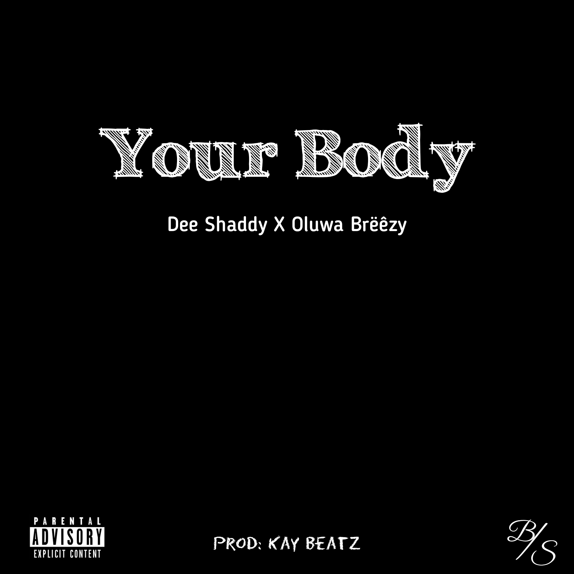 Oluwa-Brëêzy-Your-Body-Ft.-Dee-Shaddy