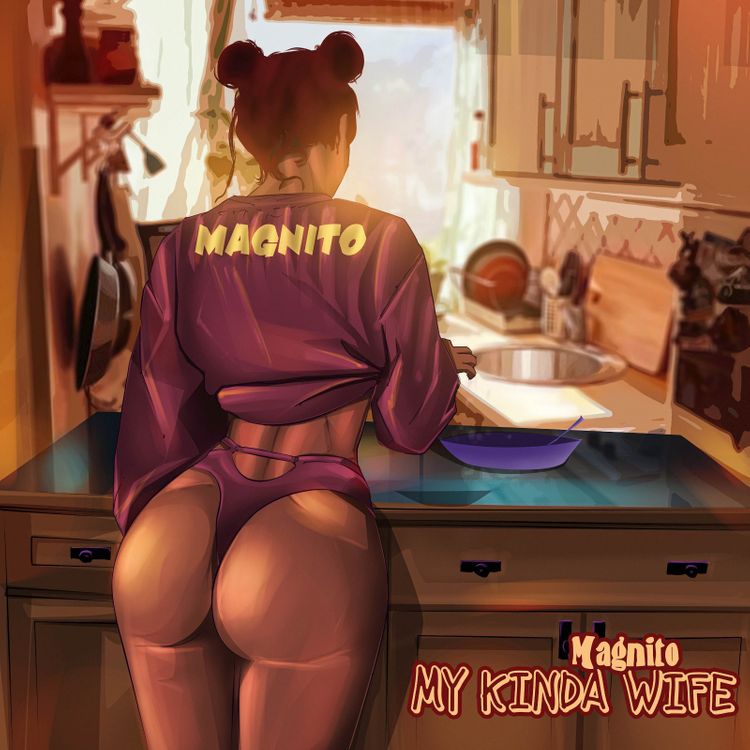 Magnito-My-Kinda-Wife