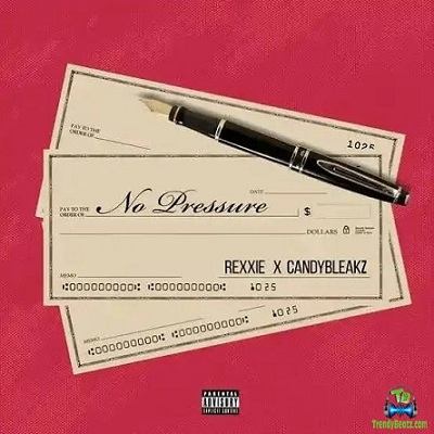 Rexxie-No-Pressure-Ft-Candy-Bleakz