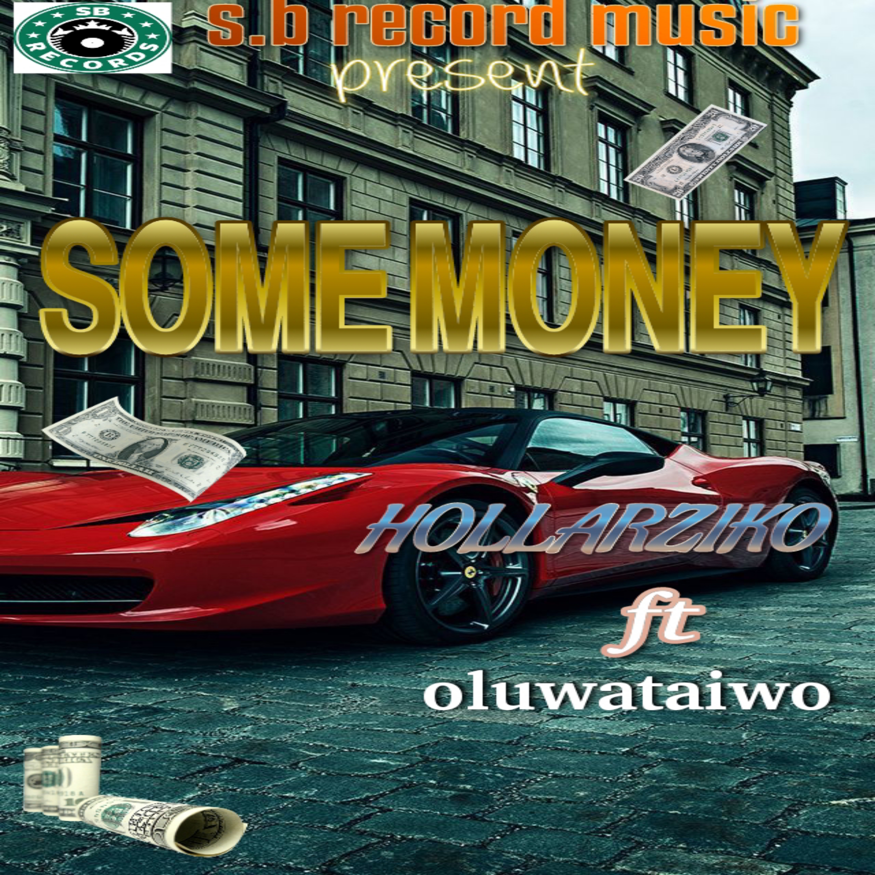 Hollarziko-Some-Money-Ft.-Oluwataiwo
